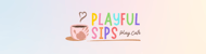 Playful Sips